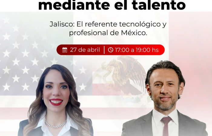INNOVACIÓN, TALENTO Y COMPETITIVIDAD de Jalisco a Estados Unidos