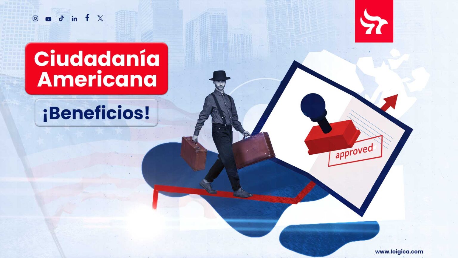 Ciudadania americana y sus beneficios | LOIGICA Abogados de Inmigración